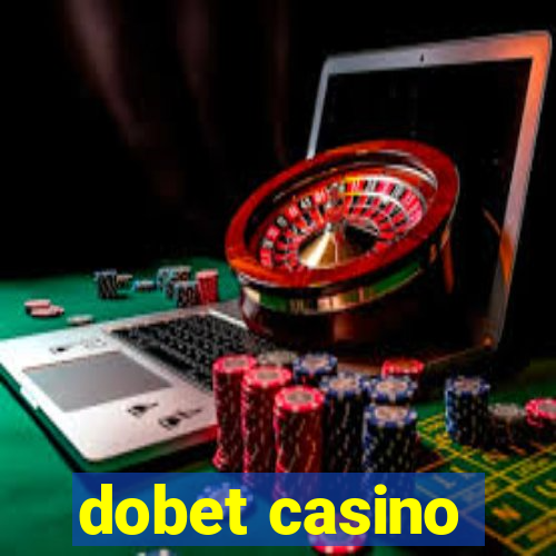 dobet casino